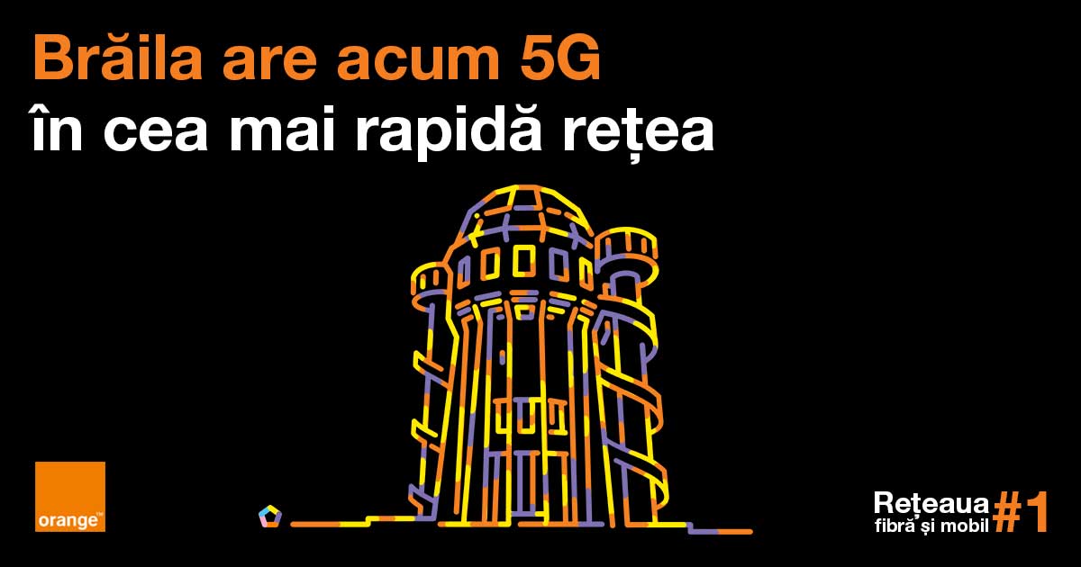 Cea mai rapidă rețea 5G de la Orange ajunge în Brăila