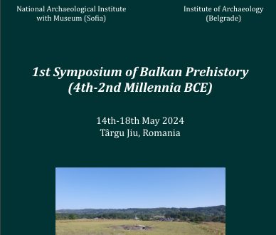 Institutul de Arheologie „Vasile Pârvan” împreună cu Muzeul Județean Gorj „Alexandru Ștefulescu” organizează la Târgu-Jiu în perioada 14-18 mai 2024, 1st Symposium of Balkan Prehistory (4th -2nd millennia BCE).