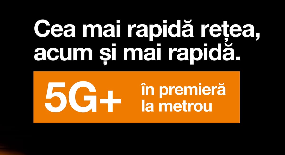 Orange Romania lansează 5G+ în metroul bucureștean