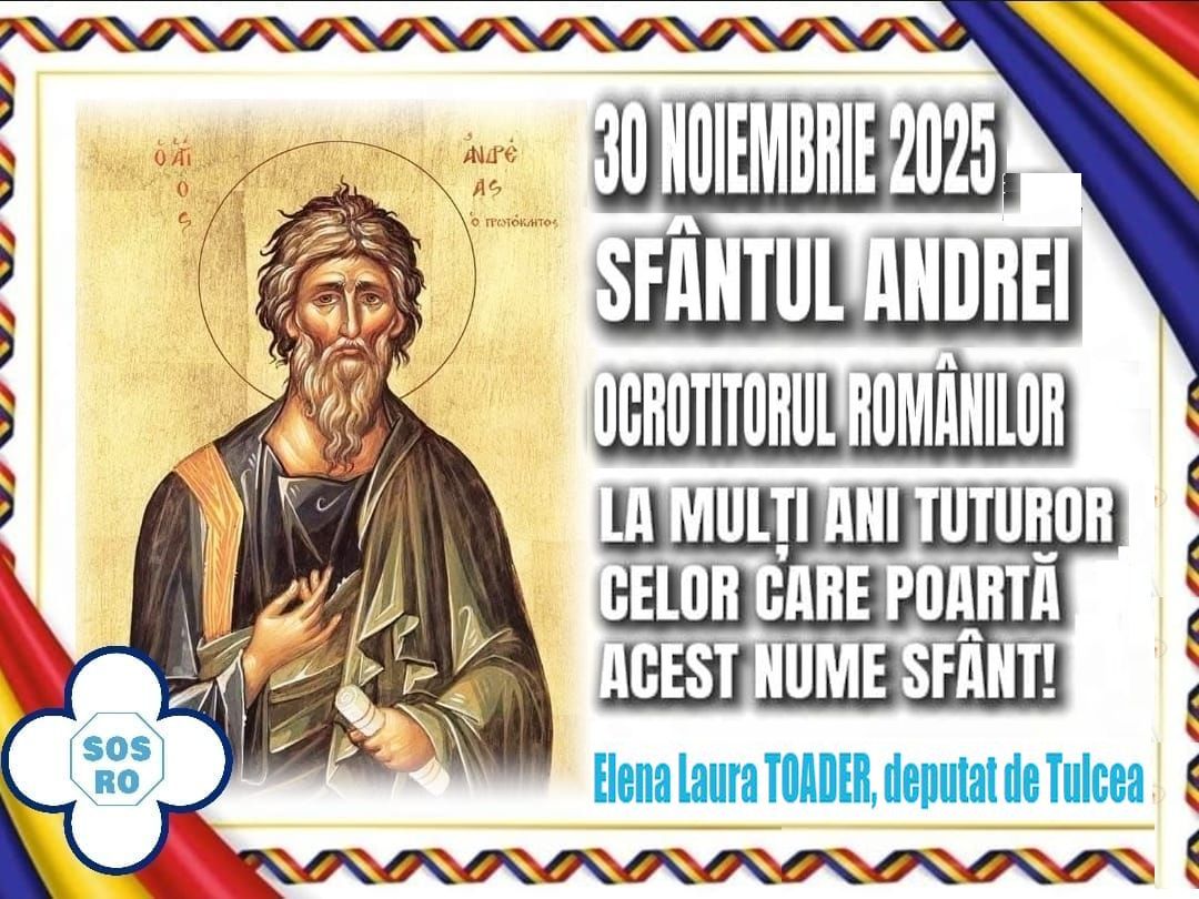 Elena Laura Toader, deputat S.O.S. România: ”La mulți ani tuturor celor care poartă numele Sfântului Andrei”